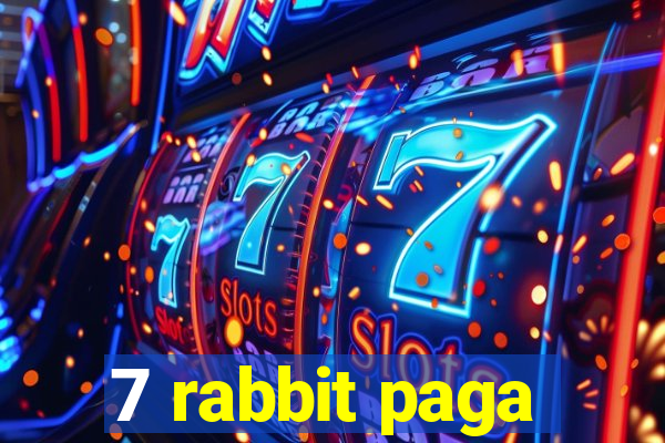 7 rabbit paga